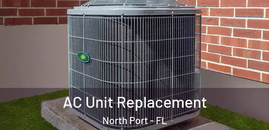 AC Unit Replacement North Port - FL