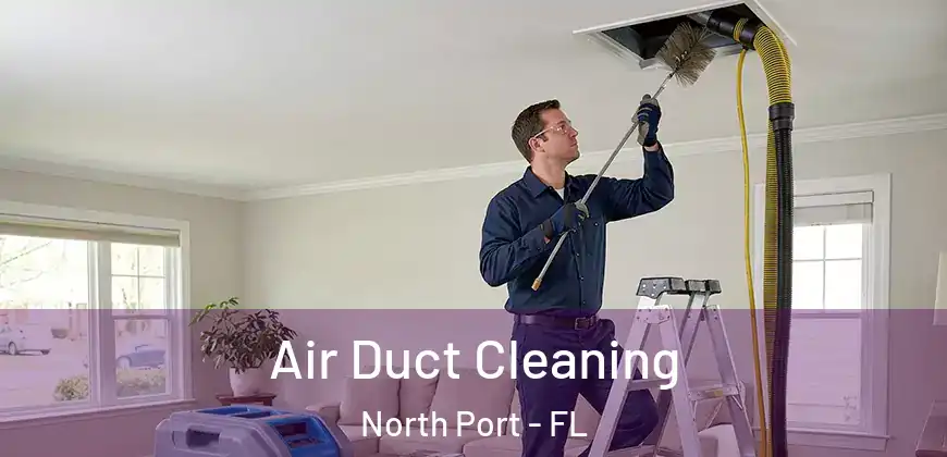 Air Duct Cleaning North Port - FL