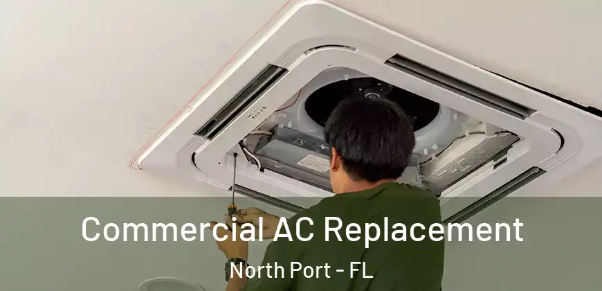 Commercial AC Replacement North Port - FL