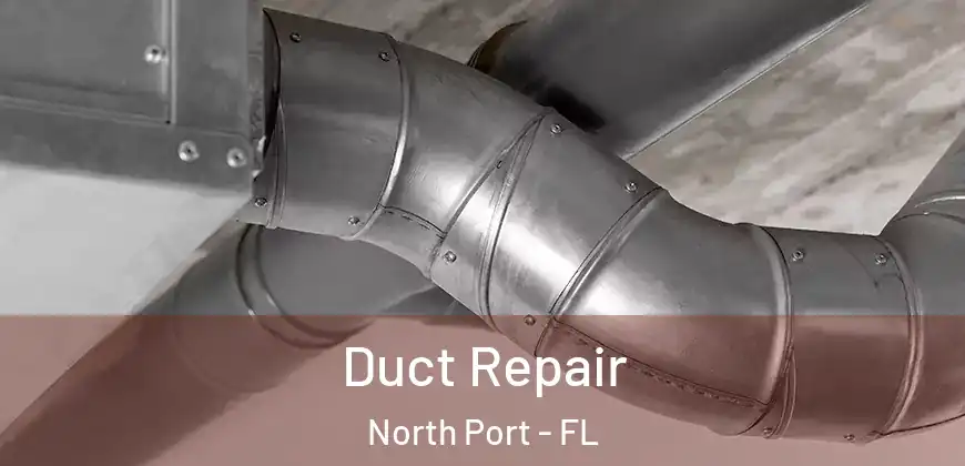 Duct Repair North Port - FL
